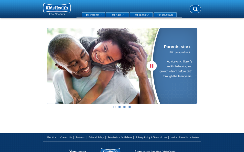 Visit website for Kids Health (info. for parents, kids, teens)